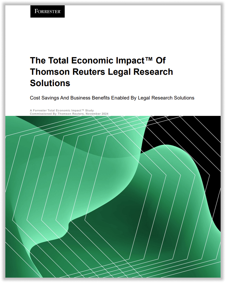 The Total Economic Impact™ Of Thomson Reuters Legal Research Solutions